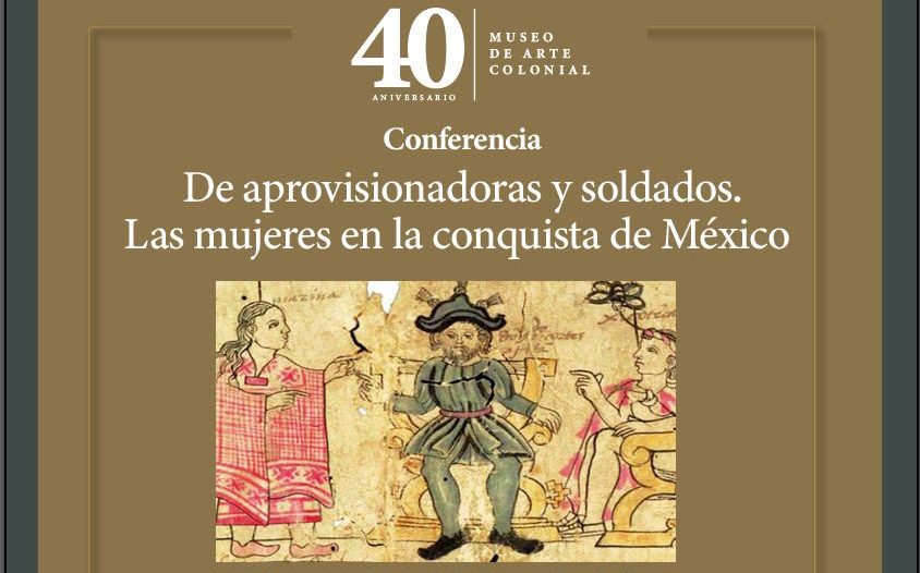 Visibilizan rol de las mujeres en la Conquista de México con ...